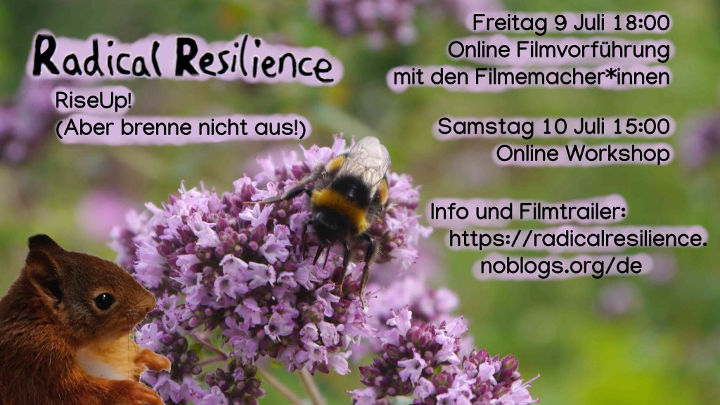 Radical Resilience - Rise up! (Aber brenne nicht aus!) - Freitag 9 Juli 18:00 Online Filmvorführung mit den Filmemacher:innen - Samstag 10 Juli 15:00 Online Workshop